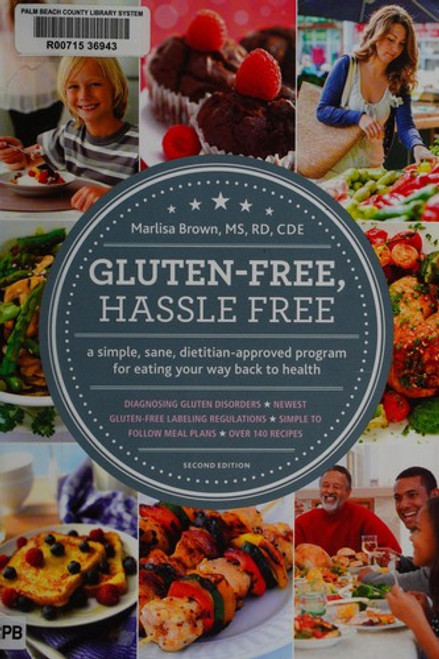 Gluten Free, Hassle Free, Second Edition: A Simple, Sane, Dietitian-Approved Program For Eating Your Way Back to Health front cover by Marlisa Brown, ISBN: 1936303582