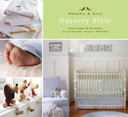Nursery Style front cover by Serena Dugan,Lily Kanter, ISBN: 0811859029