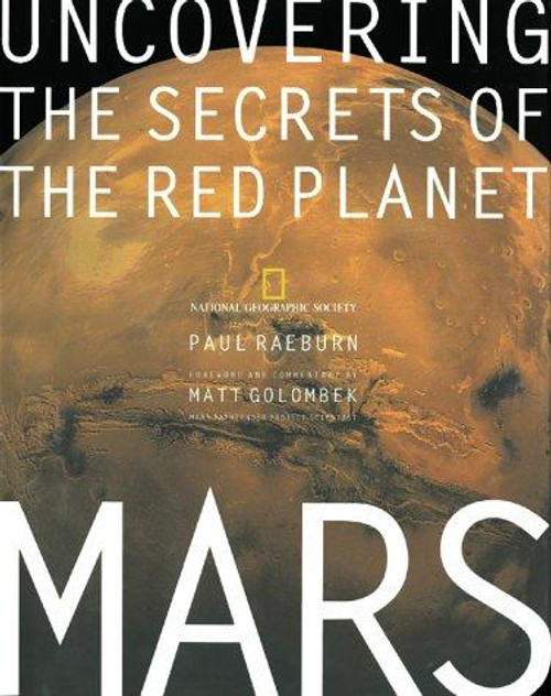 Mars: Uncovering the Secrets of the Red Planet front cover by Paul Raeburn, ISBN: 0792273737