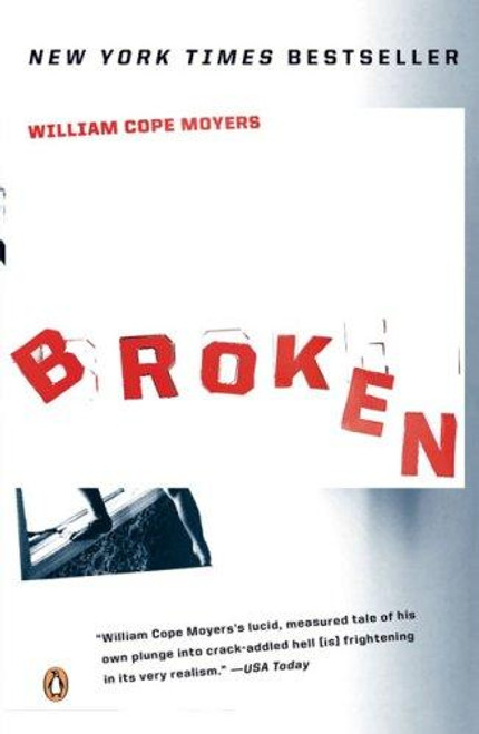 Broken: My Story of Addiction and Redemption front cover by William Cope Moyers, ISBN: 0143112457