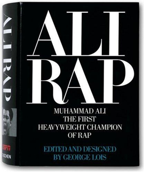 Ali Rap: Muhammad Ali the First Heavyweight Champion of Rap front cover by George Lois, ISBN: 3822851566
