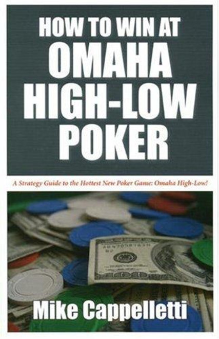 How to Win at Omaha High-Low Poker front cover by Mike Cappelletti, ISBN: 1580421148