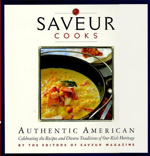 Saveur Cooks Authentic American: By the Editors of Saveur Magazine front cover by Colman Andrews, Dorothy Kalins, ISBN: 0811821609