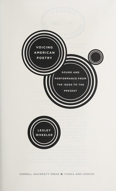 Voicing American Poetry: Sound and Performance from the 1920s to the Present front cover by Lesley Wheeler, ISBN: 0801474426