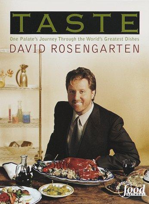 Taste: One Palate's Journey Through the World's Greatest Dishes front cover by David Rosengarten, ISBN: 0375500111