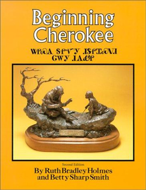Beginning Cherokee front cover by Ruth Bradley Holmes,Betty Sharp Smith, ISBN: 0806114630