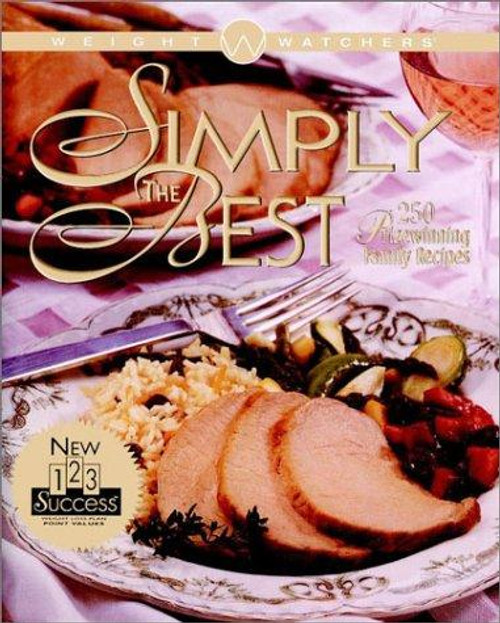 Weight Watchers' Simply the Best : 250 Prizewinning Family Recipes front cover by Weight Watchers, ISBN: 0028619404