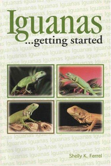 Iguanas...Getting Started (Save-Our-Planet) front cover by Shelly K. Ferrel, ISBN: 0866223843
