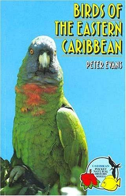 Birds of the Eastern Caribbean (Caribbean Pocket Natural History) front cover by Peter Evans, ISBN: 0333521552
