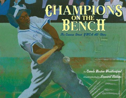 Champions On the Bench front cover by Carole Boston Weatherford, ISBN: 0803729871