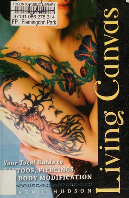 Living Canvas: Your Total Guide to Tattoos, Piercings, and Body Modification front cover by Karen Hudson, ISBN: 1580052886