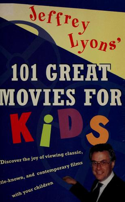 Jeffrey Lyons' 101 Great Movies for Kids front cover, ISBN: 0684803399