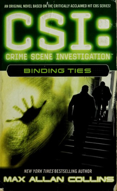 Binding Ties (Csi: Crime Scene Investigation) front cover by Max Allan Collins, ISBN: 0743496639