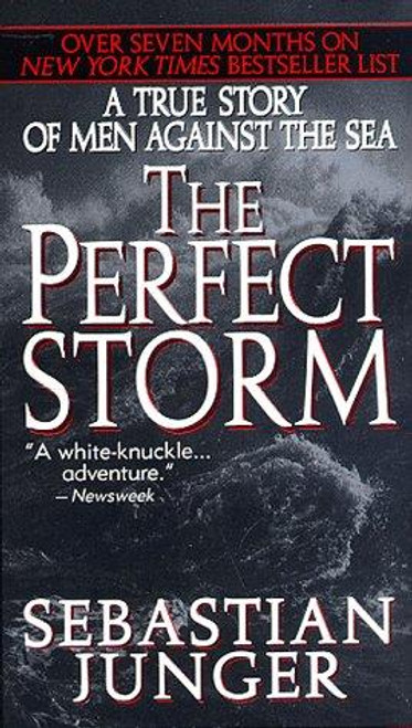 The Perfect Storm: a True Story of Men Against the Sea front cover by Sebastian Junger, ISBN: 006101351X