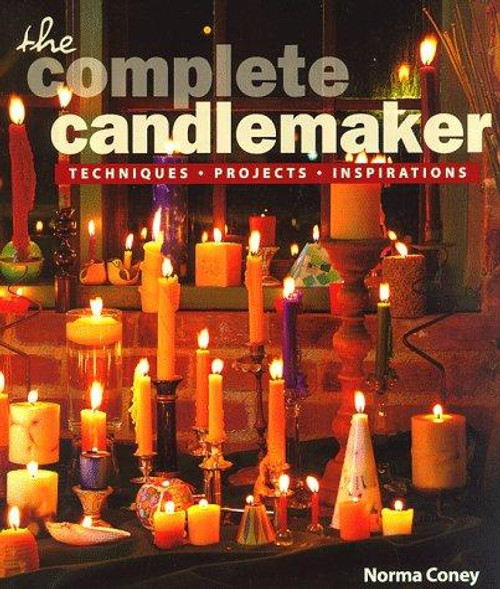The Complete Candlemaker: Techniques, Projects, and Inspirations front cover by Norma Coney, ISBN: 1887374426