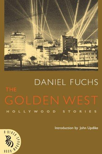 The Golden West: Hollywood Stories front cover by Daniel Fuchs, ISBN: 1574232096