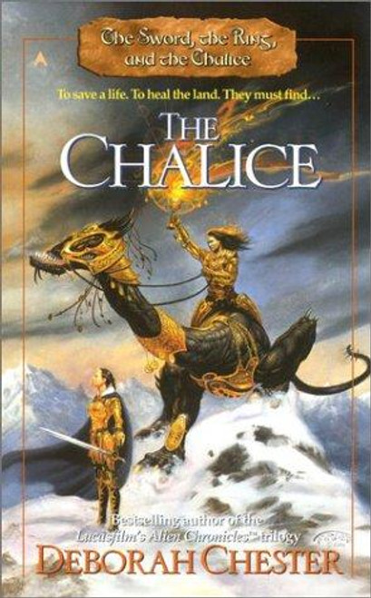 The Chalice 3 Sword, the Ring, and the Chalice front cover by Deborah Chester, ISBN: 0441007961