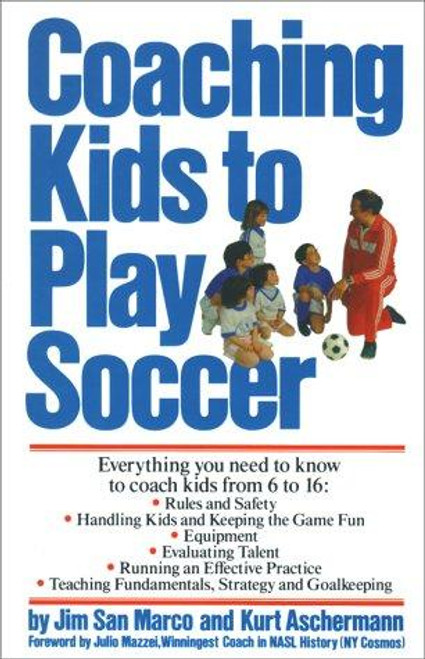 Coaching Kids to Play Soccer front cover by Kurt Aschermann, ISBN: 0671639366