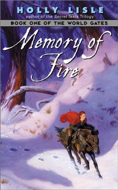 Memory of Fire : Book One of the World Gates front cover by Holly Lisle, ISBN: 038081837X
