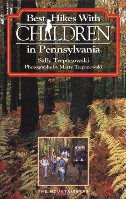 Best Hikes with Children In Pennsylvania (Best Hikes with Children Series) front cover by Sally Trepanowski, ISBN: 0898864623