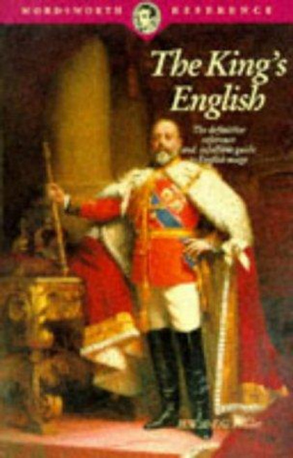 The King's English (Wordsworth Collection) front cover by H. W. Fowler, ISBN: 1853263044