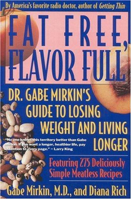 Fat Free, Flavor Full: Dr. Gabe Mirkin's Guide to Losing Weight & Living Longer front cover by Gabe Mirkin, Diana Rich, ISBN: 0316574732