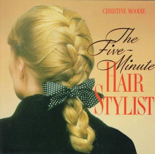 The Five Minute Hair Stylist front cover by Christine Moodie, ISBN: 0517582244