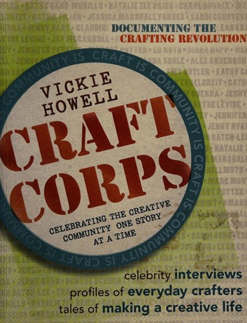 Craft Corps: Celebrating the Creative Community One Story at a Time front cover by Vickie Howell, ISBN: 1600594689