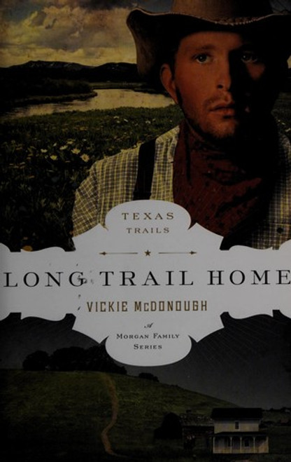 Long Trail Home (The Texas Trail Series) front cover by Vickie McDonough, ISBN: 0802405851