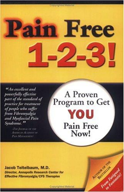 Pain Free 1-2-3! a Proven Program to Get You Pain Free Now front cover by Jacob Teitelbaum, ISBN: 0964759918
