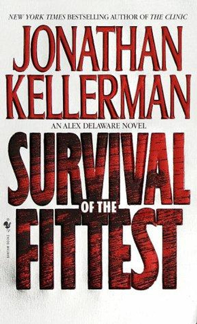 Survival of the Fittest: an Alex Delaware Novel front cover by Jonathan Kellerman, ISBN: 0553572326