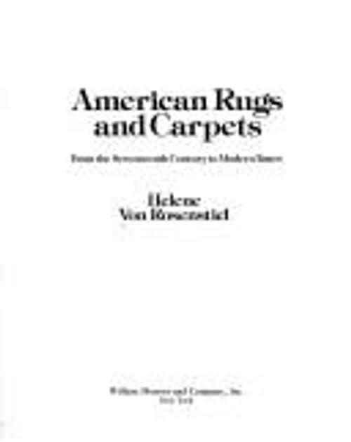American Rugs and Carpets From the Seventeenth Century to Modern Times front cover by Helene Von Rosenstiel, ISBN: 0688033253
