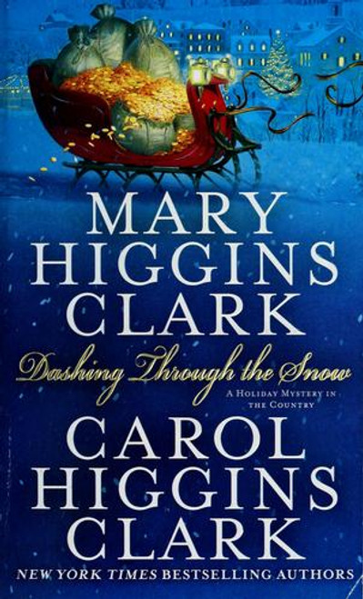 Dashing Through the Snow front cover by Mary Higgins Clark, Carol Higgins Clark, ISBN: 1439130086