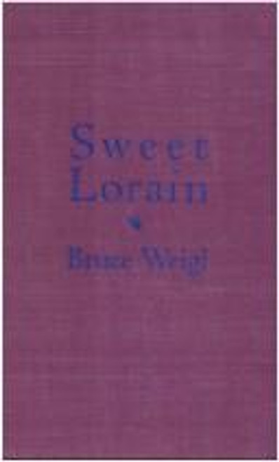 Sweet Lorain front cover by Bruce Weigl, ISBN: 0810150549