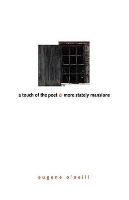 A Touch of the Poet and More Stately Mansions front cover by Eugene O'Neill, ISBN: 0300100795