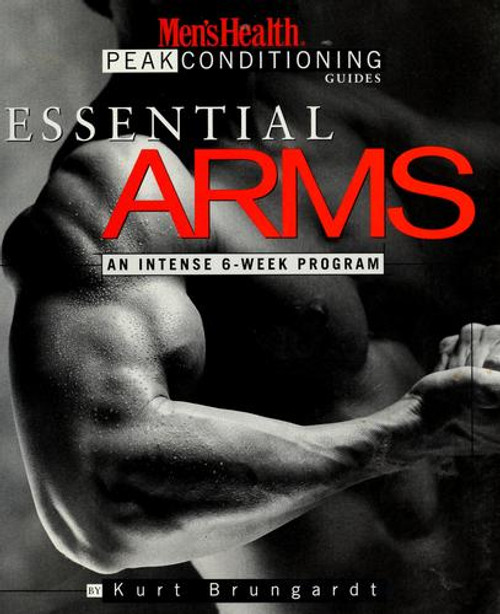 Essential Arms : an Intense 6-Week Program front cover by Kurt Brungardt, ISBN: 1579543081