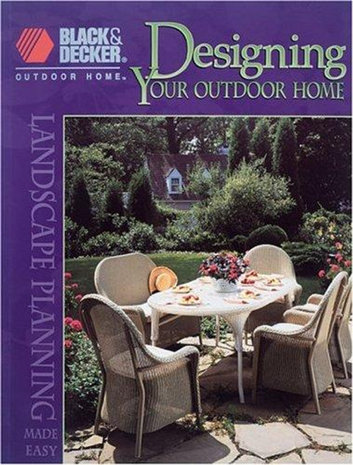 Designing Your Outdoor Home: Landscape Planning Made Easy front cover by Black & Decker, ISBN: 086573755X