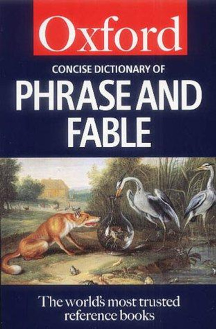 A Concise Dictionary of Phrase and Fable front cover by Oxford Paperback Reference, ISBN: 0192801252