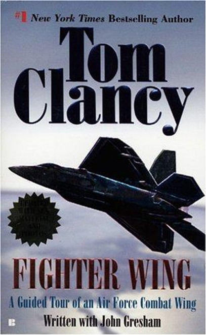 Fighter Wing: a Guided Tour of an Air Force Combat Wing front cover by Tom Clancy, John Gresham, ISBN: 0425193705