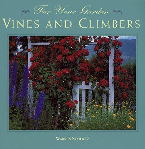 Vines and Climbers (For Your Garden) front cover by Warren Schultz, ISBN: 1567992765