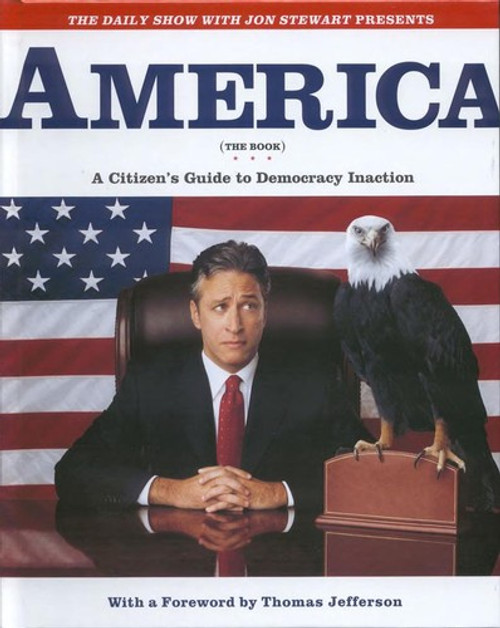 America (The Book): a Citizen's Guide to Democracy Inaction front cover by Jon Stewart, ISBN: 0446532681