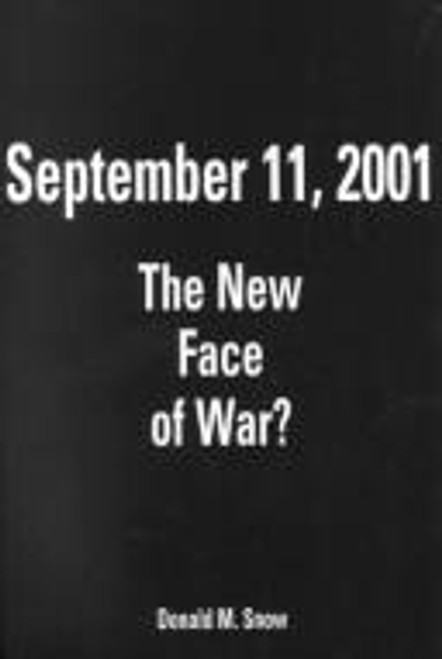 September 11, 2001: the New Face of War? front cover by Donald Snow, ISBN: 032110773X