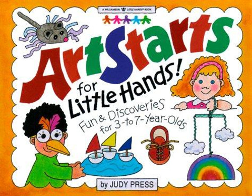 Artstarts for Little Hands! : Fun & Discoveries for 3- to 7-Year Olds front cover by Judy Press, Karol Kaminski, ISBN: 1885593376