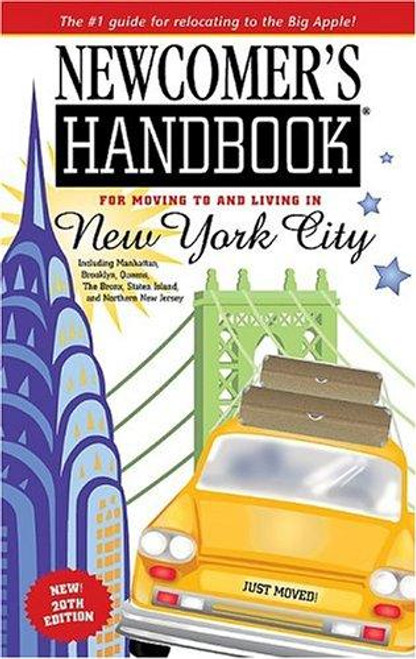 Newcomer's Handbook for Moving to and Living In New York City: Including Manhattan, Brooklyn, the Bronx, Queens, Staten Island, and Northern New Jersey (Newcomer's Handbooks) front cover by First Books, ISBN: 0912301562