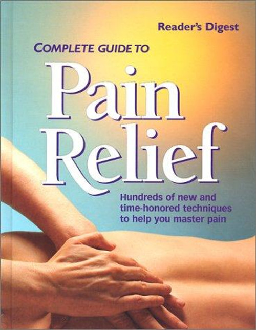 Complete Guide to Pain Relief front cover by Reader's Digest, ISBN: 0762102780