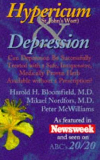 Hypericum (St. John's Wort) and Depression front cover by Peter McWilliams, Mikael Nordfors, Harold H. Bloomfield, ISBN: 0931580366