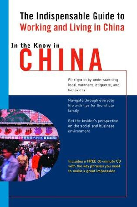 In the Know In China: the Indispensable Guide to Working and Living In China (Ll In the Know) front cover by Jennifer Phillips, ISBN: 140002045X