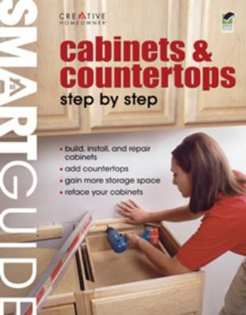 Smart Guide: Cabinets & Countertops front cover by Editors of Creative Homeowner, ISBN: 1580115012