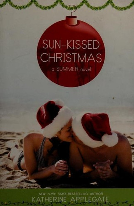 Sun-Kissed Christmas (Summer) front cover by Katherine Applegate, ISBN: 1416993975