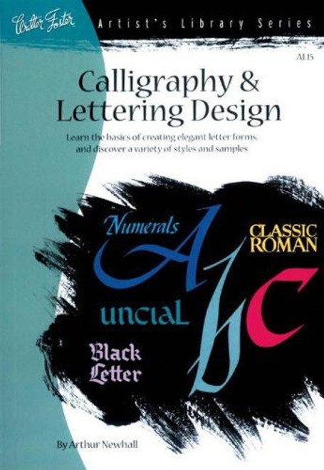 Calligraphy and Lettering Design front cover by Arthur Newhall, ISBN: 1560100311
